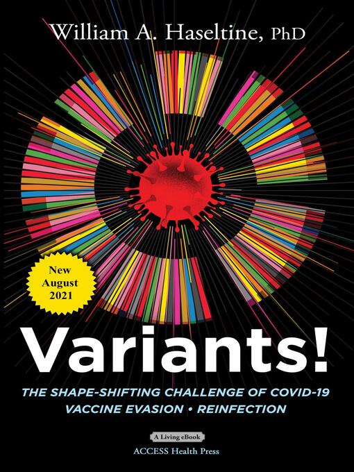 Title details for Variants! the Shape-Shifting Challenge of COVID-19 by William A. Haseltine - Available